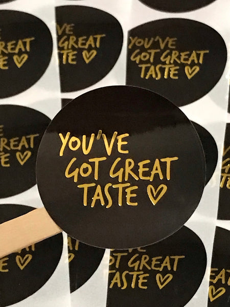 You've Got Great Taste - Black Sticker - 25 pack
